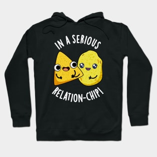 In A Serious Relation-chip Funny Food Puns Hoodie